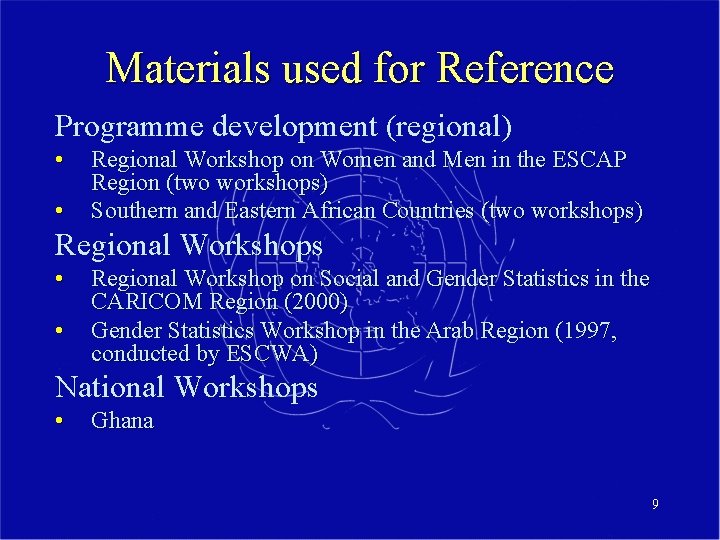 Materials used for Reference Programme development (regional) • • Regional Workshop on Women and