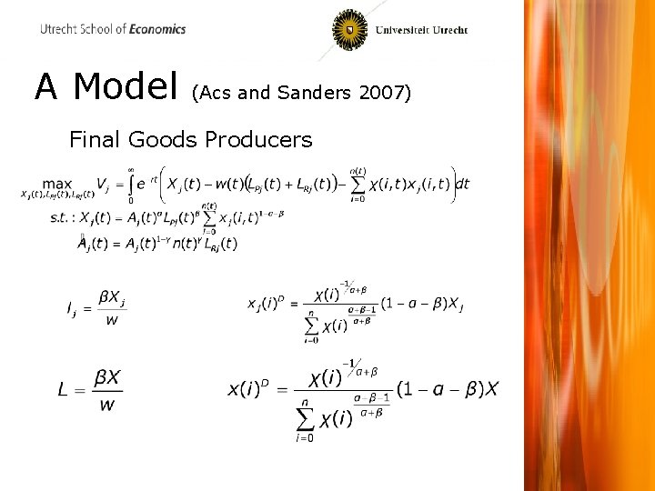 A Model (Acs and Sanders 2007) Final Goods Producers 