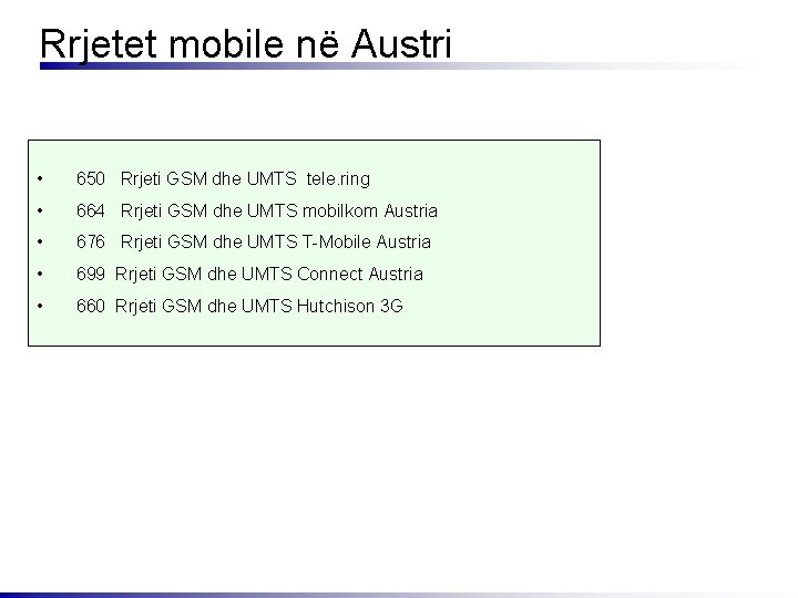 Rrjetet mobile në Austri • 650 Rrjeti GSM dhe UMTS tele. ring • 664