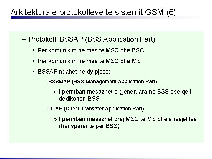 Arkitektura e protokolleve të sistemit GSM (6) – Protokolli BSSAP (BSS Application Part) •