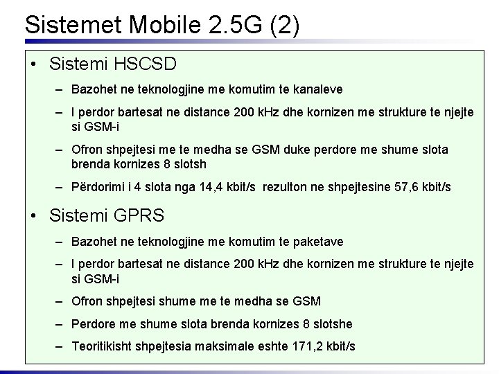 Sistemet Mobile 2. 5 G (2) • Sistemi HSCSD – Bazohet ne teknologjine me
