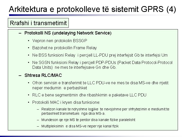 Arkitektura e protokolleve të sistemit GPRS (4) Rrafshi i transmetimit – Protokolli NS (undelaying