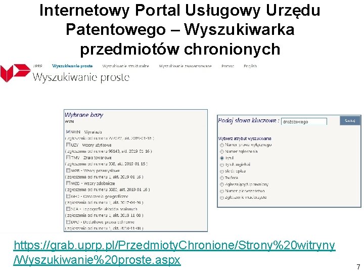 Internetowy Portal Usługowy Urzędu Patentowego – Wyszukiwarka przedmiotów chronionych https: //grab. uprp. pl/Przedmioty. Chronione/Strony%20