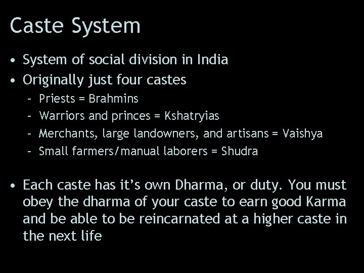 Caste System • System of social division in India • Originally just four castes