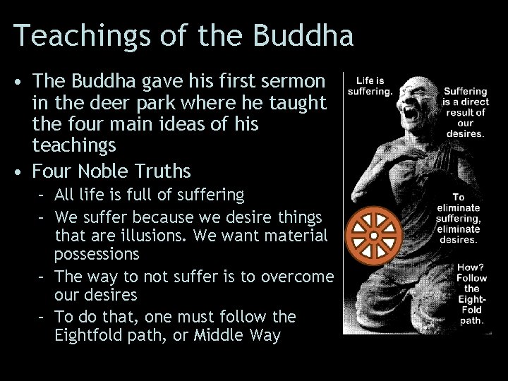Teachings of the Buddha • The Buddha gave his first sermon in the deer