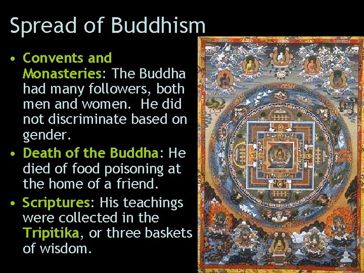 Spread of Buddhism • Convents and Monasteries: The Buddha had many followers, both men