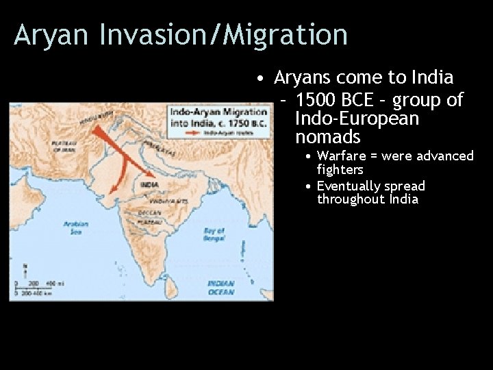 Aryan Invasion/Migration • Aryans come to India – 1500 BCE – group of Indo-European