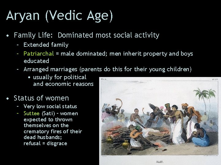 Aryan (Vedic Age) • Family Life: Dominated most social activity – Extended family –