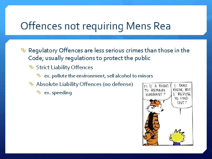 Offences not requiring Mens Rea Regulatory Offences are less serious crimes than those in