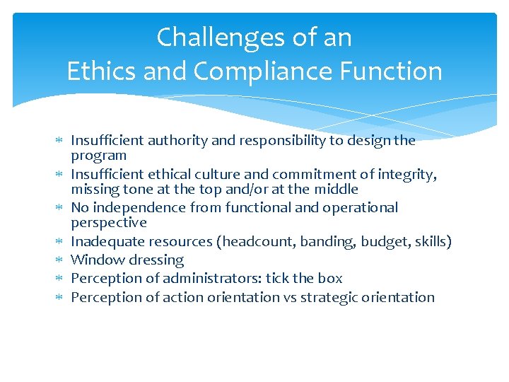 Challenges of an Ethics and Compliance Function Insufficient authority and responsibility to design the