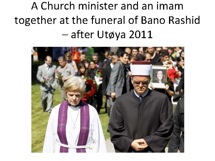 A Church minister and an imam together at the funeral of Bano Rashid –