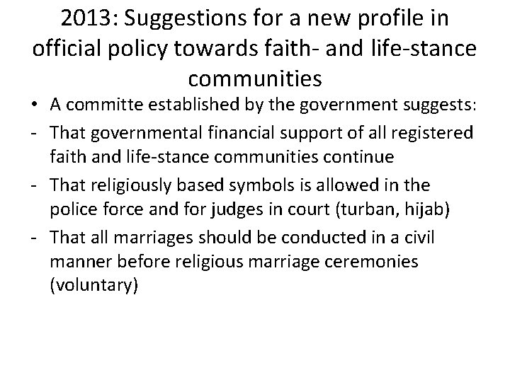 2013: Suggestions for a new profile in official policy towards faith- and life-stance communities