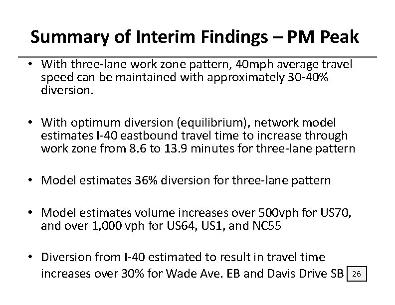 Summary of Interim Findings – PM Peak • With three‐lane work zone pattern, 40