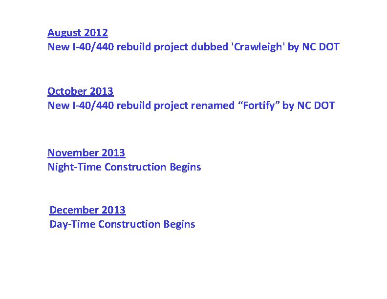 August 2012 New I‐ 40/440 rebuild project dubbed 'Crawleigh' by NC DOT October 2013