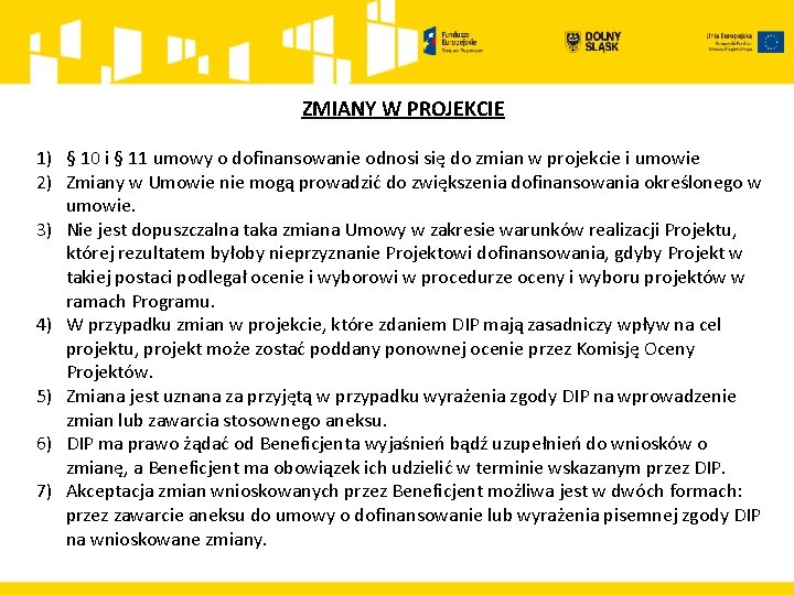 ZMIANY W PROJEKCIE 1) § 10 i § 11 umowy o dofinansowanie odnosi się