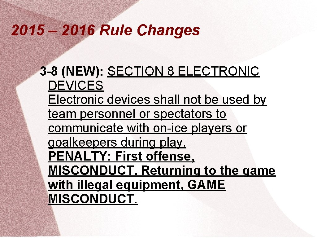 2015 – 2016 Rule Changes 3 -8 (NEW): SECTION 8 ELECTRONIC DEVICES Electronic devices