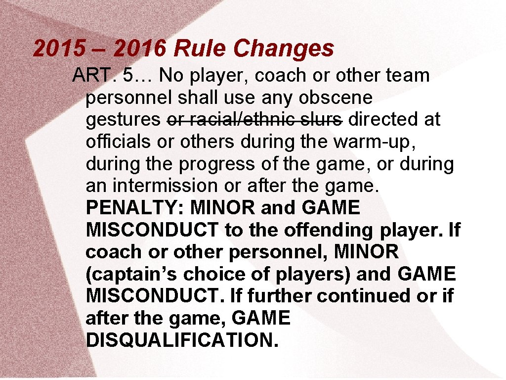 2015 – 2016 Rule Changes ART. 5… No player, coach or other team personnel