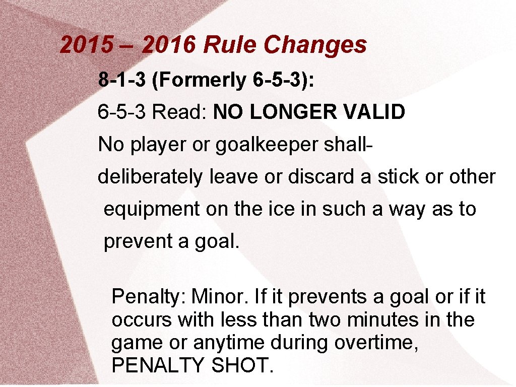 2015 – 2016 Rule Changes 8 -1 -3 (Formerly 6 -5 -3): 6 -5