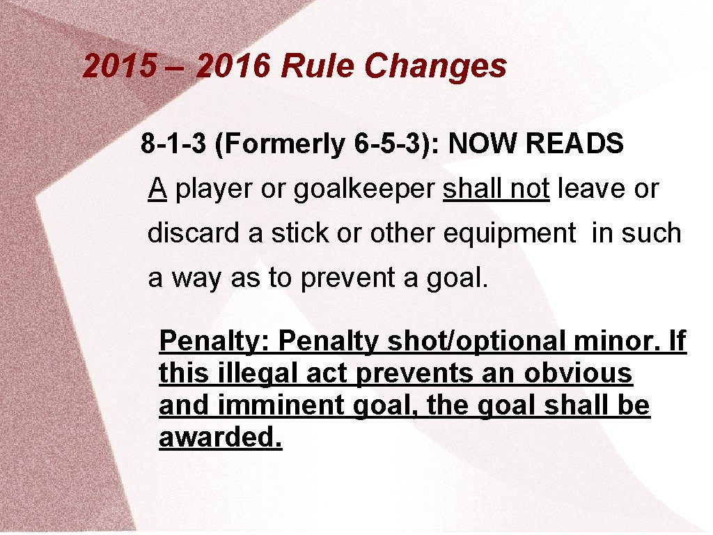 2015 – 2016 Rule Changes 8 -1 -3 (Formerly 6 -5 -3): NOW READS