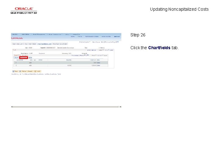 Updating Noncapitalized Costs Step 26 Click the Chartfields tab. 