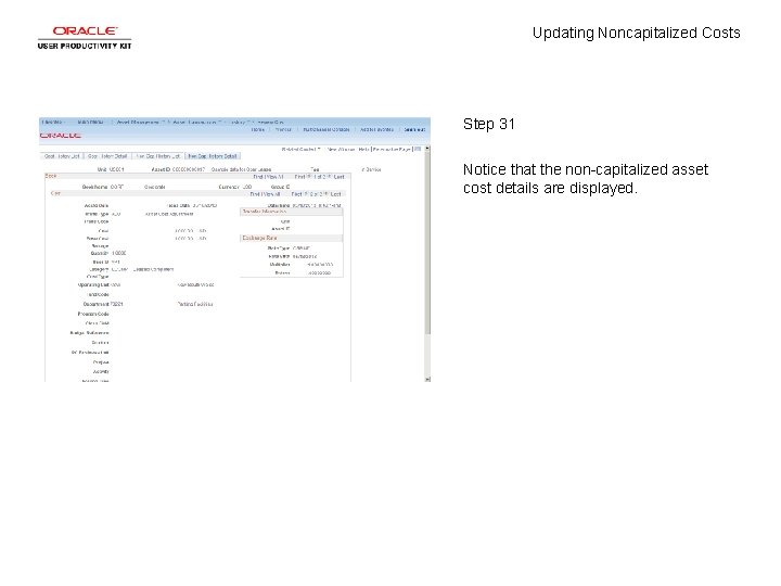 Updating Noncapitalized Costs Step 31 Notice that the non-capitalized asset cost details are displayed.