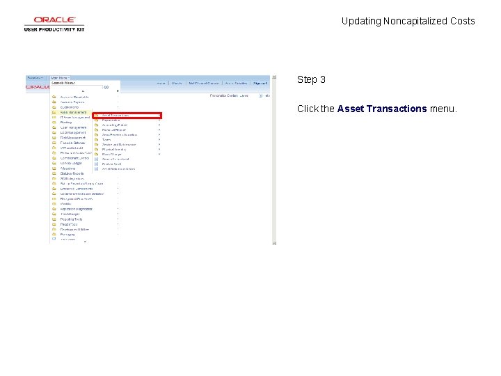 Updating Noncapitalized Costs Step 3 Click the Asset Transactions menu. 