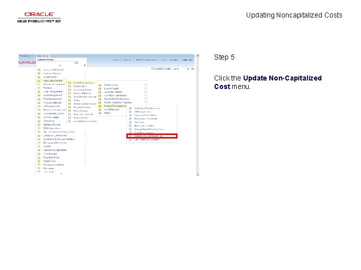 Updating Noncapitalized Costs Step 5 Click the Update Non-Capitalized Cost menu. 