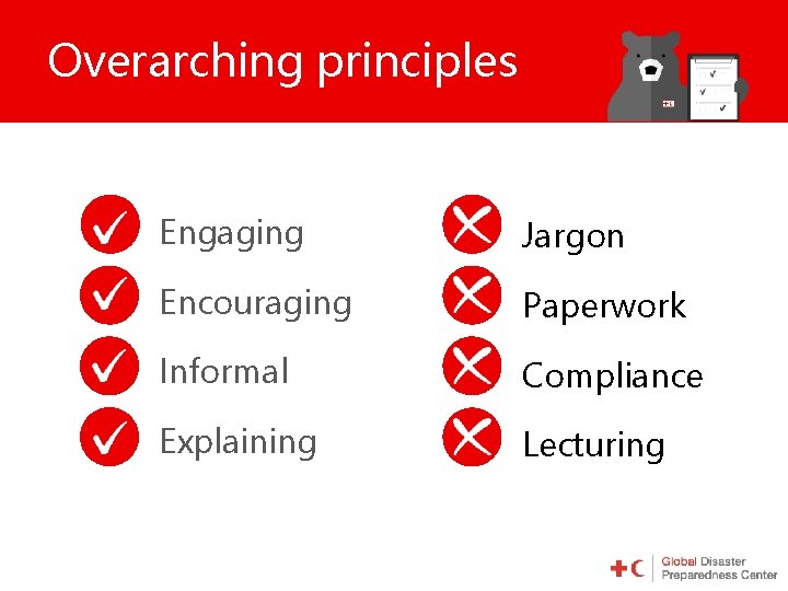 Overarching principles Engaging Jargon Encouraging Paperwork Informal Compliance Explaining Lecturing 