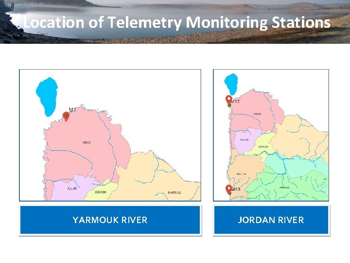 Location of Telemetry Monitoring Stations YARMOUK RIVER JORDAN RIVER 