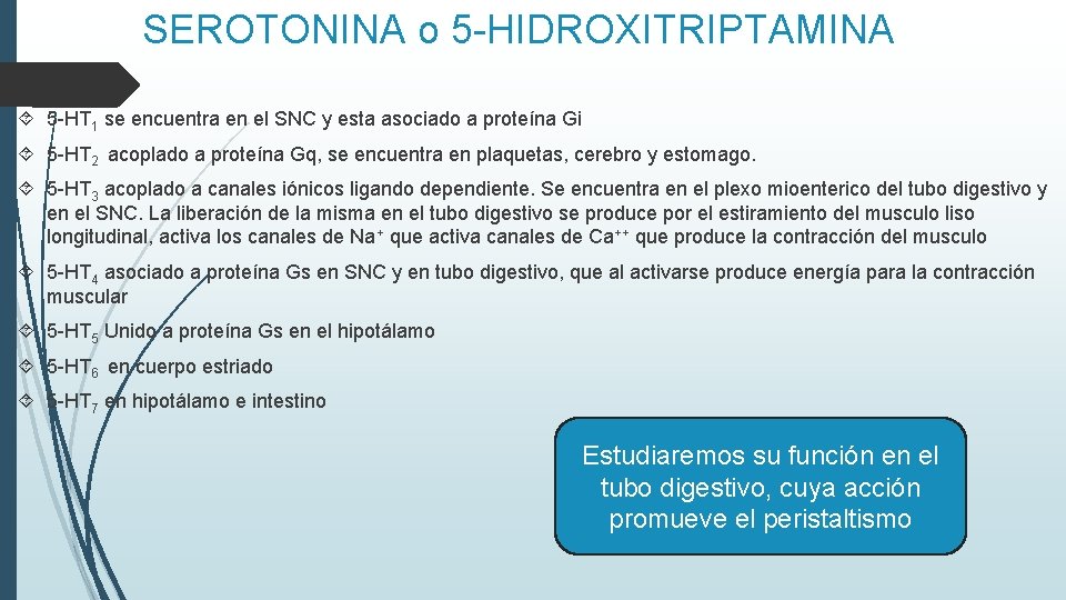 SEROTONINA o 5 -HIDROXITRIPTAMINA 5 -HT 1 se encuentra en el SNC y esta