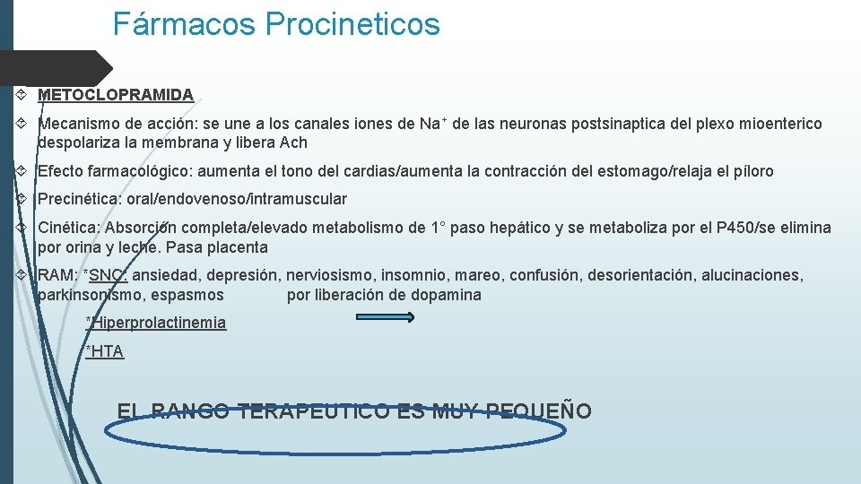 Fármacos Procineticos METOCLOPRAMIDA Mecanismo de acción: se une a los canales iones de Na+