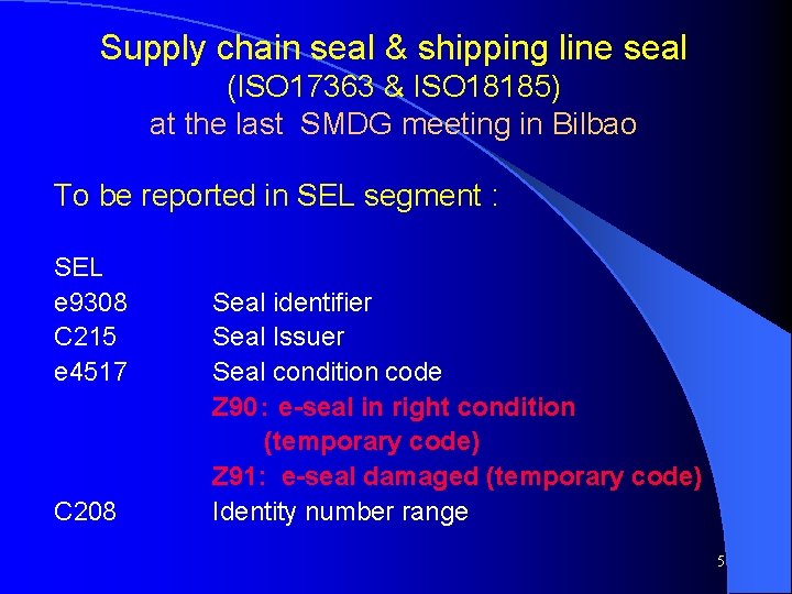 Supply chain seal & shipping line seal (ISO 17363 & ISO 18185) at the