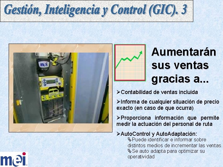 Aumentarán sus ventas gracias a. . . ØContabilidad de ventas incluida ØInforma de cualquier