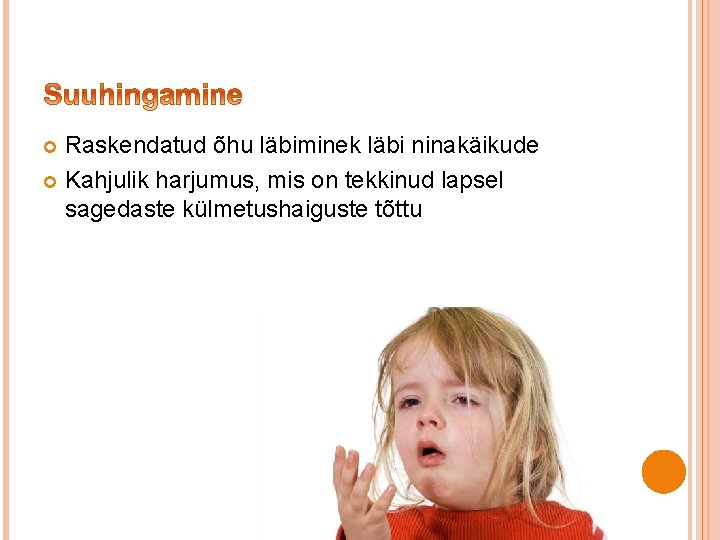 Raskendatud õhu läbiminek läbi ninakäikude Kahjulik harjumus, mis on tekkinud lapsel sagedaste külmetushaiguste tõttu