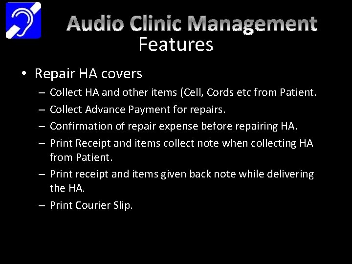 Features • Repair HA covers Collect HA and other items (Cell, Cords etc from