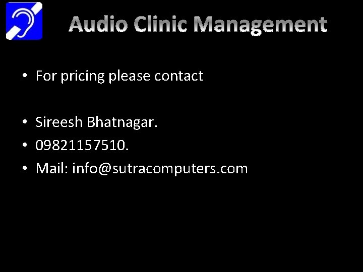  • For pricing please contact • Sireesh Bhatnagar. • 09821157510. • Mail: info@sutracomputers.