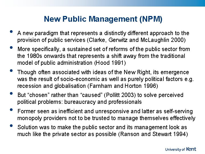 New Public Management (NPM) • • • A new paradigm that represents a distinctly