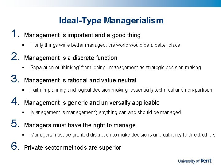 Ideal-Type Managerialism 1. Management is important and a good thing § 2. Management is