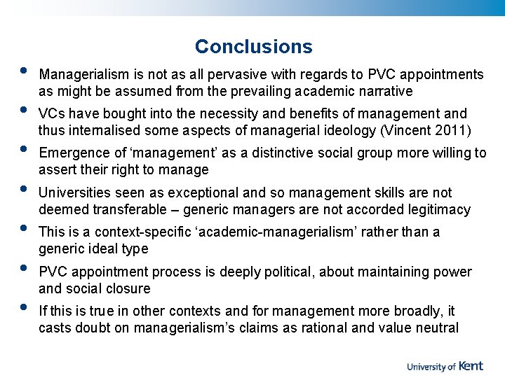  • • Conclusions Managerialism is not as all pervasive with regards to PVC
