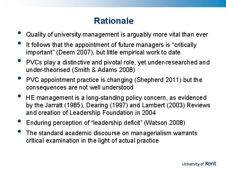 Rationale • • Quality of university management is arguably more vital than ever It