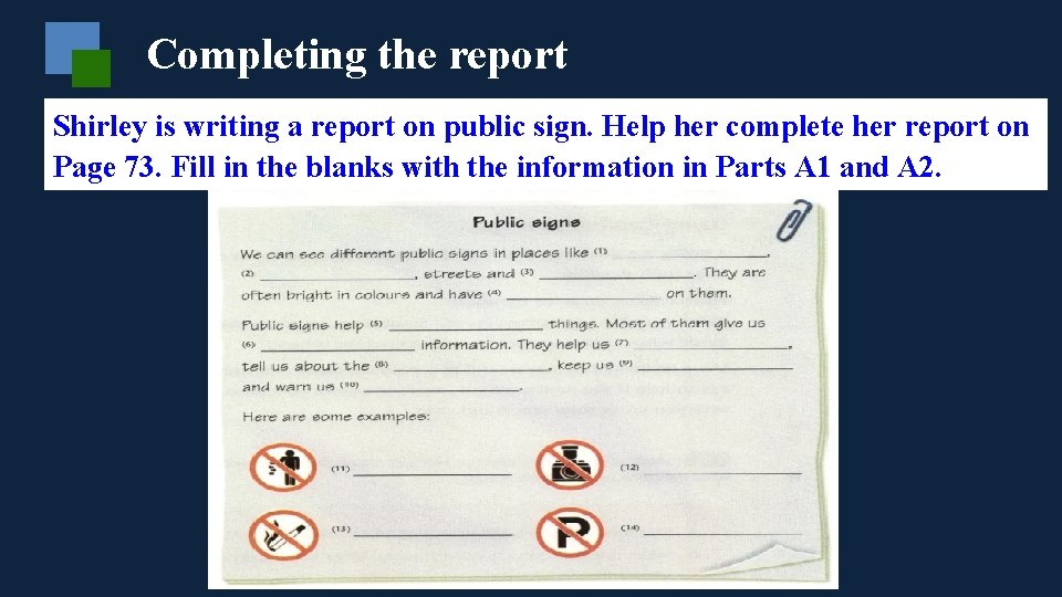 Completing the report Shirley is writing a report on public sign. Help her complete