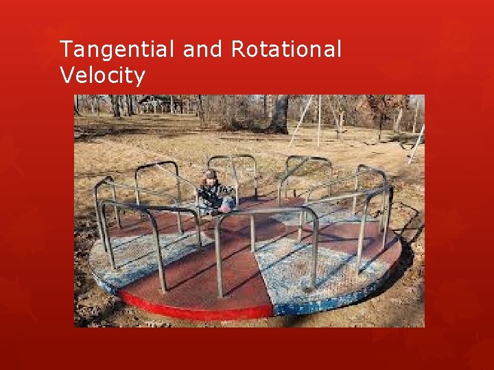 Tangential and Rotational Velocity 