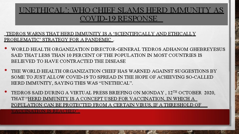 UNETHICAL’: WHO CHIEF SLAMS HERD IMMUNITY AS COVID-19 RESPONSE TEDROS WARNS THAT HERD IMMUNITY
