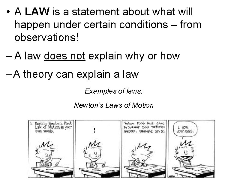  • A LAW is a statement about what will happen under certain conditions