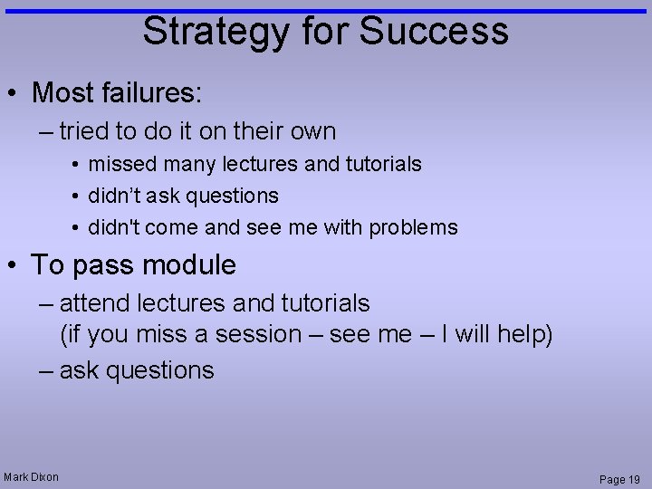 Strategy for Success • Most failures: – tried to do it on their own