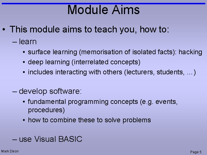 Module Aims • This module aims to teach you, how to: – learn •