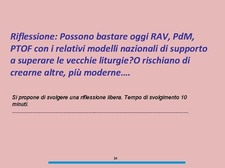 Riflessione: Possono bastare oggi RAV, Pd. M, PTOF con i relativi modelli nazionali di