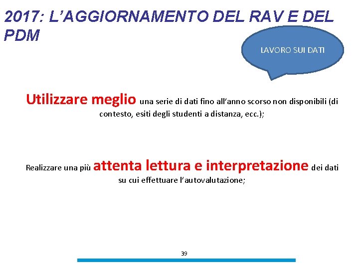 2017: L’AGGIORNAMENTO DEL RAV E DEL PDM LAVORO SUI DATI Utilizzare meglio una serie