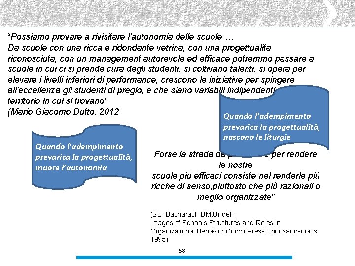 “Possiamo provare a rivisitare l’autonomia delle scuole … Da scuole con una ricca e