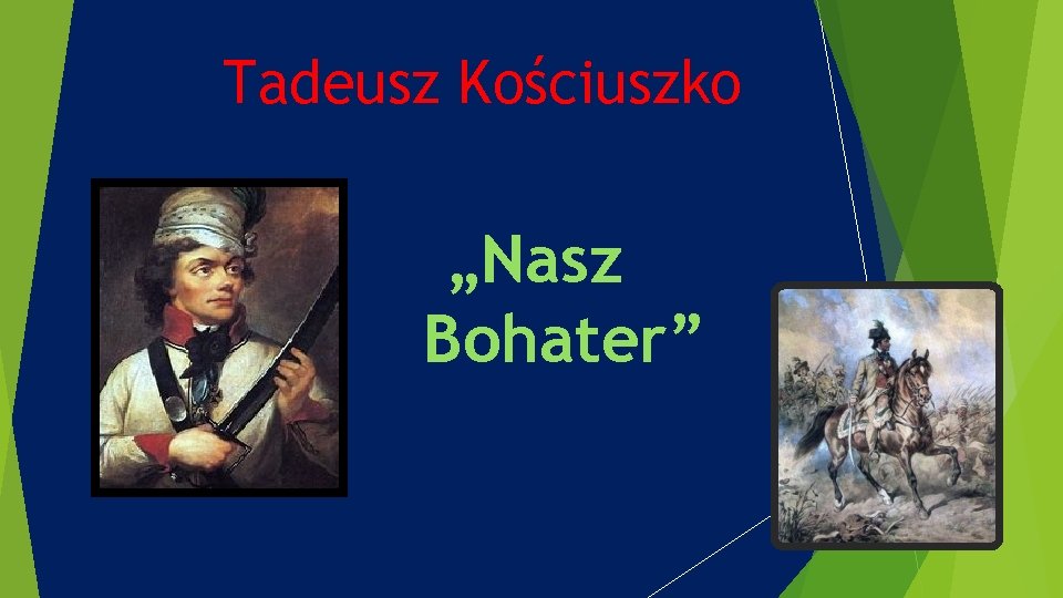 Tadeusz Kościuszko „Nasz Bohater” 